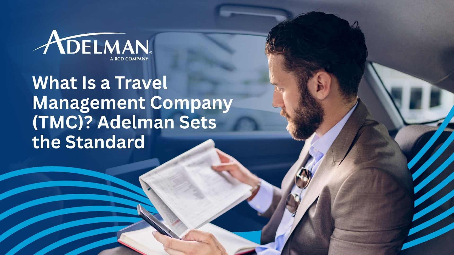What Is a Travel Management Company (TMC) Adelman Sets the Standard